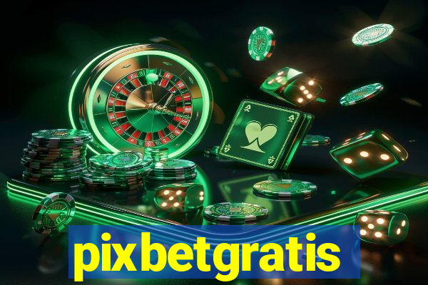 pixbetgratis