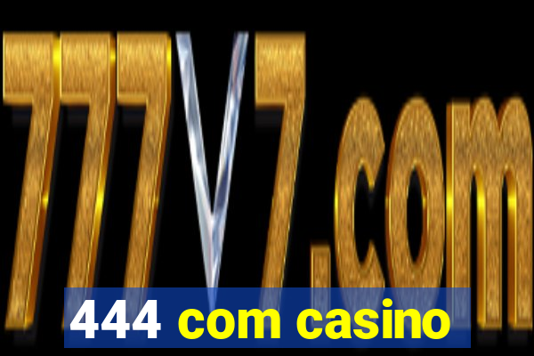 444 com casino