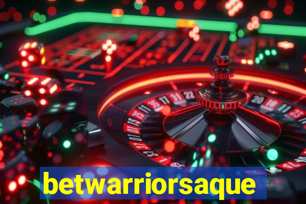 betwarriorsaque