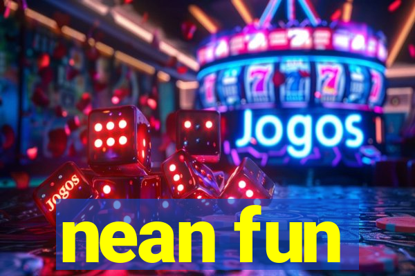 nean fun