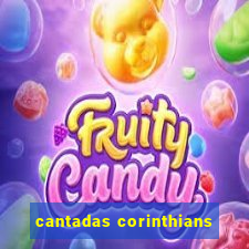 cantadas corinthians