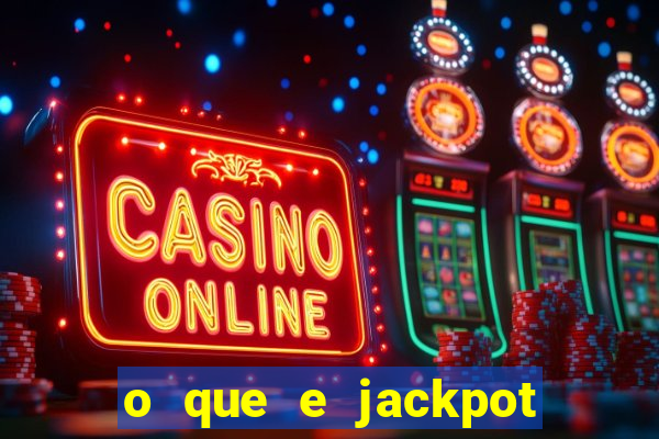 o que e jackpot no jogo do tigre