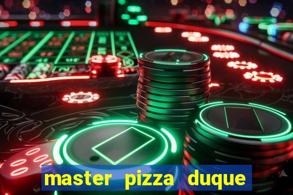 master pizza duque de caxias parque fluminense