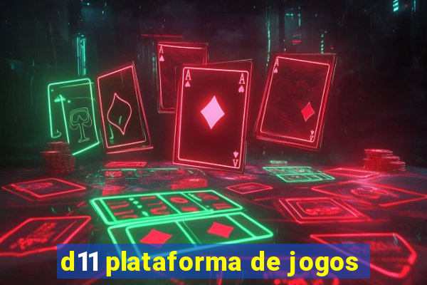 d11 plataforma de jogos