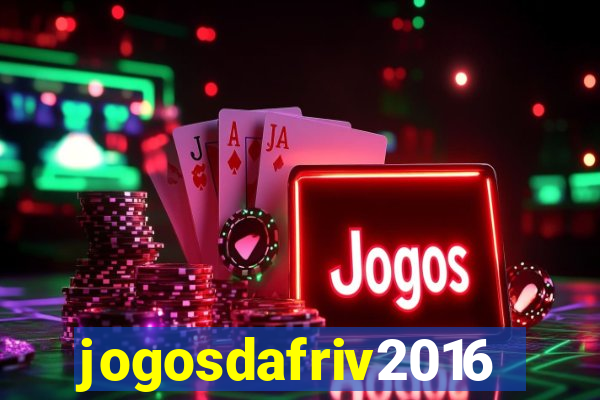 jogosdafriv2016
