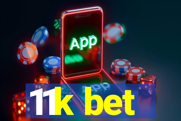 11k bet