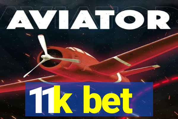 11k bet