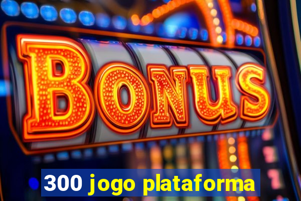 300 jogo plataforma