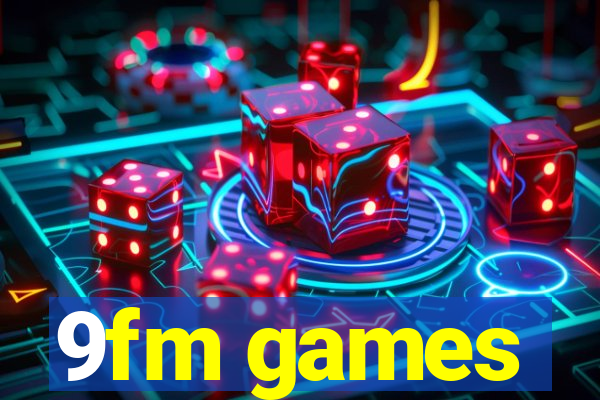 9fm games