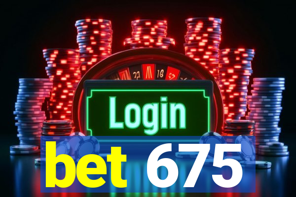 bet 675