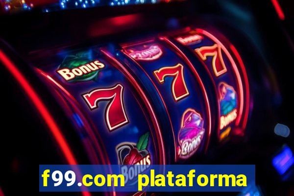 f99.com plataforma de jogos