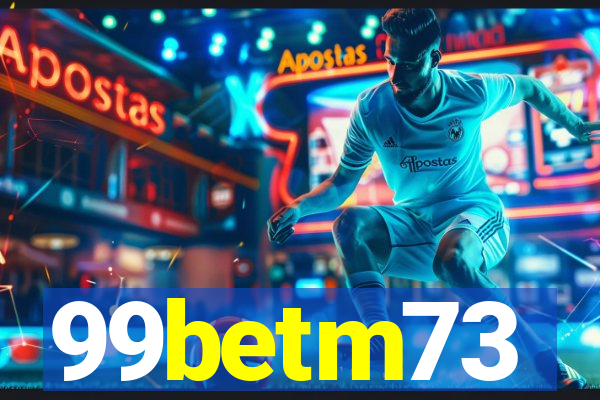99betm73
