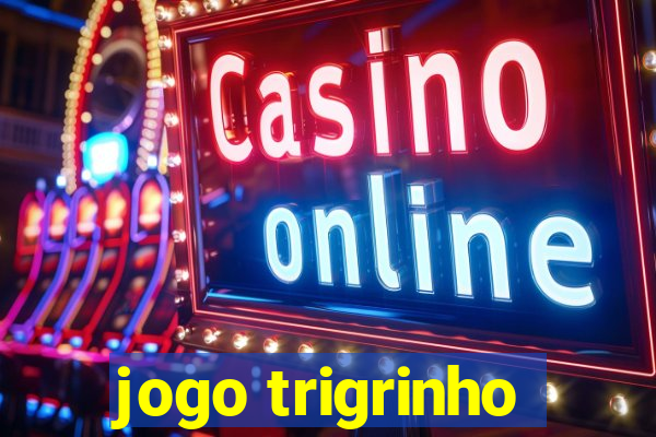 jogo trigrinho